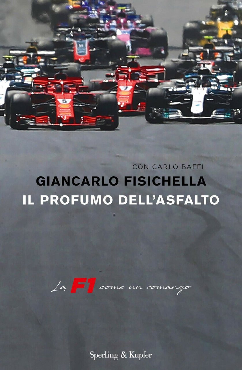 Il profumo dell'asfalto. La F1 come un romanzo - Giancarlo …