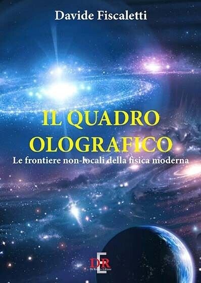 Il quadro olografico. Le frontiere non-locali della fisica moderna di …