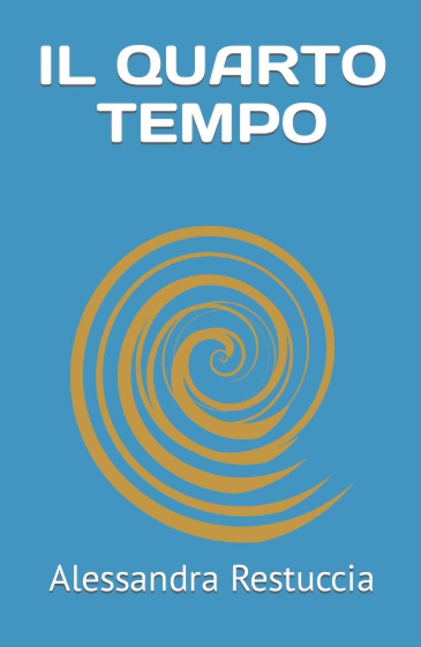 Il quarto tempo di Alessandra Restuccia, 2021, Indipendently Published