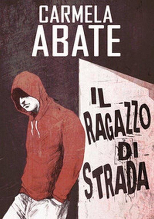 Il ragazzo di strada di Abate Carmela, Reale, 2017, Ali …