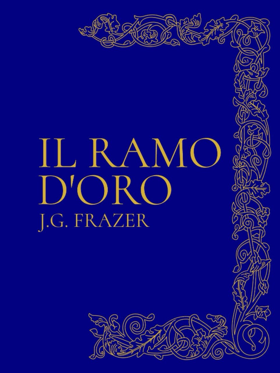 Il Ramo d'Oro: Studio sulla magia e la religione - …