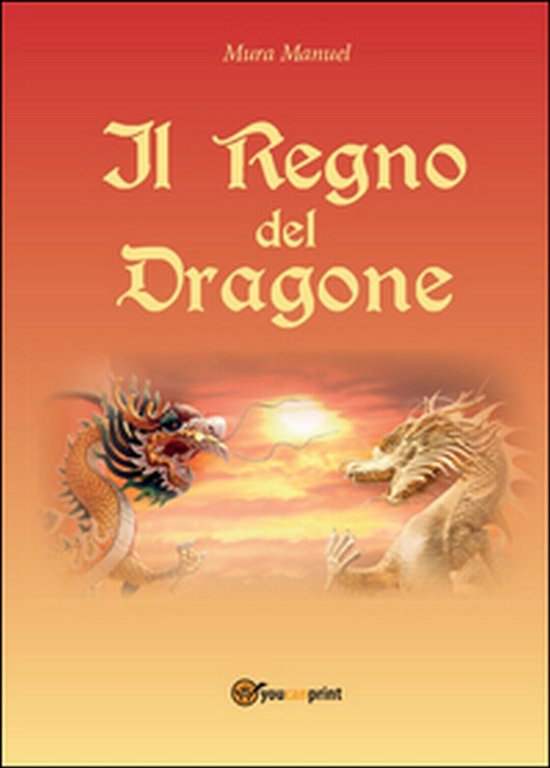 Il regno del dragone di Manuel Mura, 2014, Youcanprint