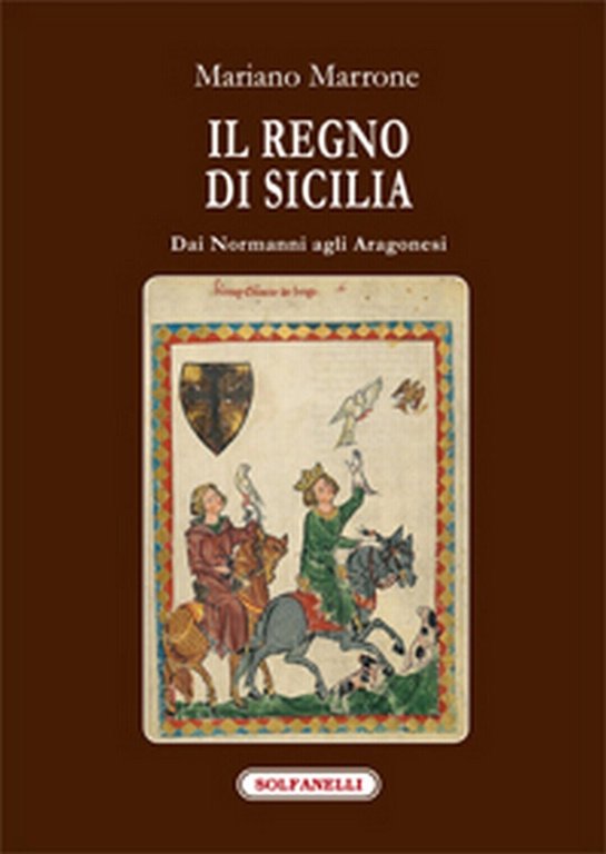 IL REGNO DI SICILIA dai Normanni agli Aragonesi di Mariano …