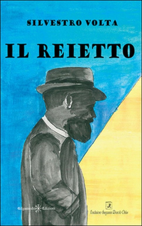Il reietto di Silvestro Volta, 2016, Gilgamesh Edizioni