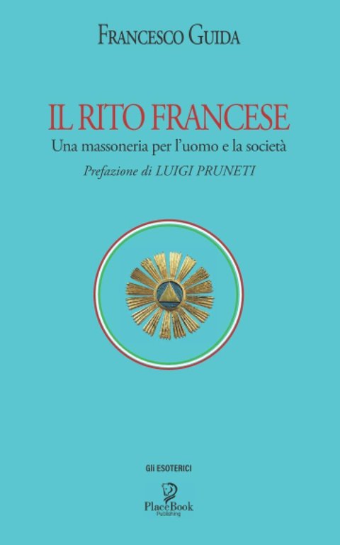 IL RITO FRANCESE: Una massoneria per l?uomo e la società …