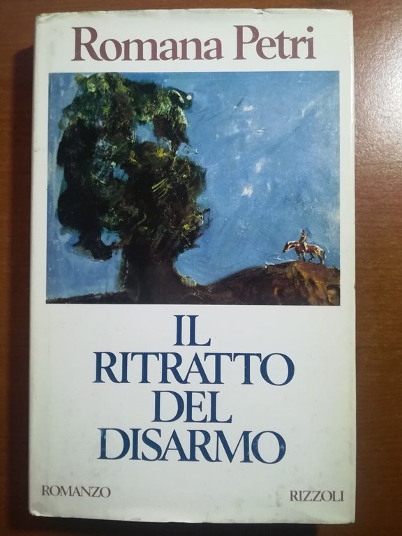 Il ritratto del disarmo - Romana Petri - Rizzoli - …