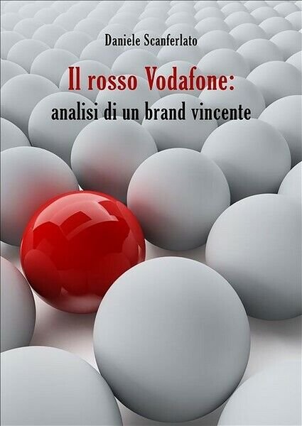 Il rosso Vodafone: analisi di un brand vincente, di Daniele …