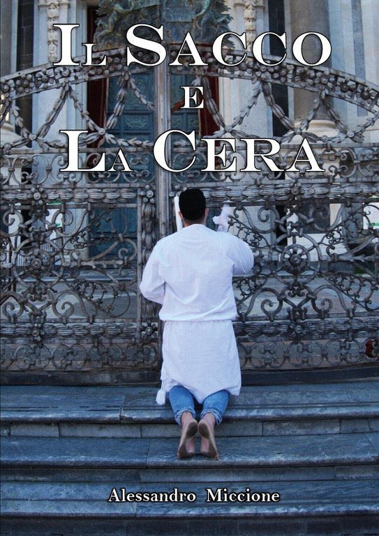 Il Sacco e la Cera di Alessandro Miccione, 2021, Youcanprint
