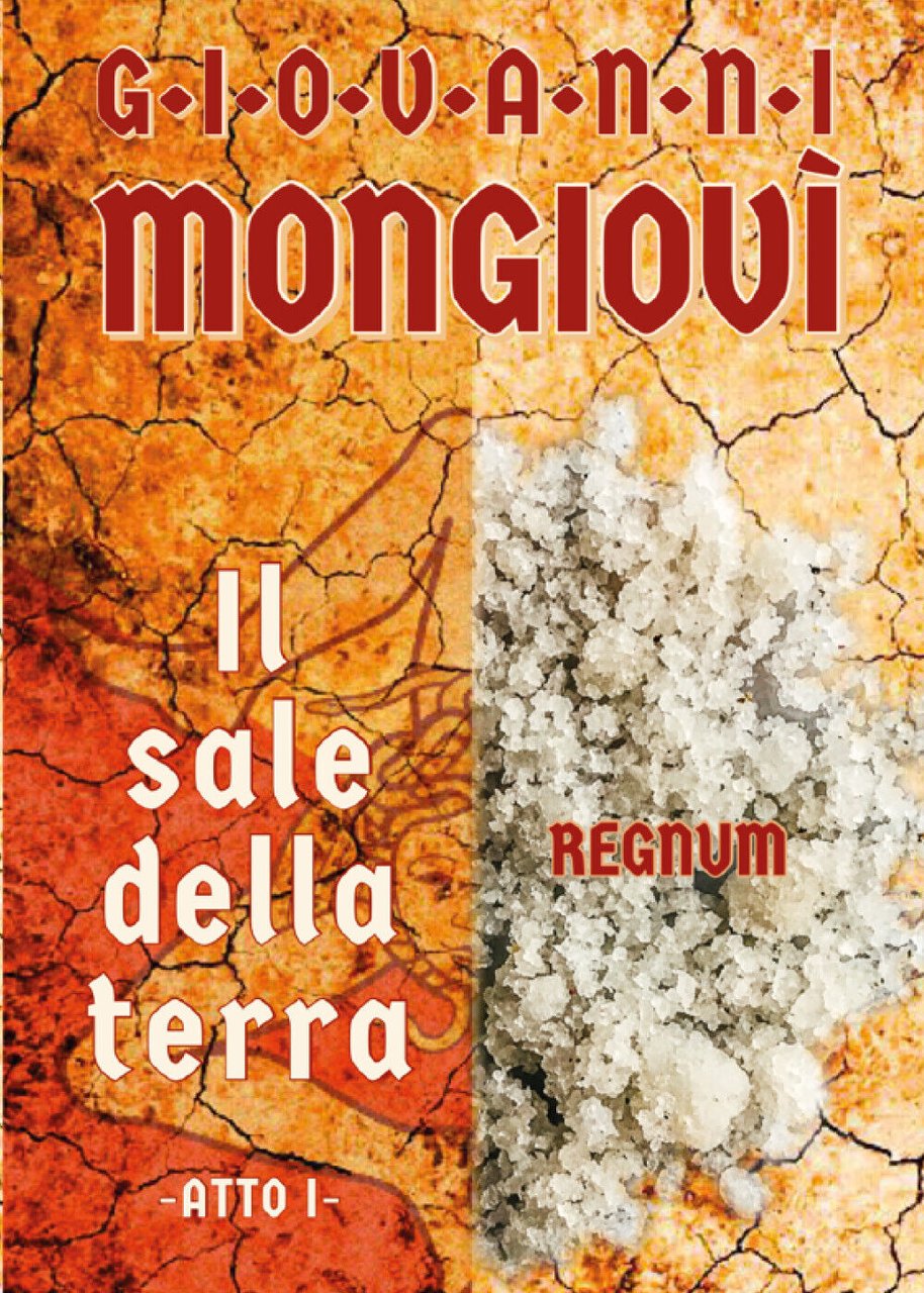 Il sale della terra. Atto I di Giovanni Mongiovì, 2022, …