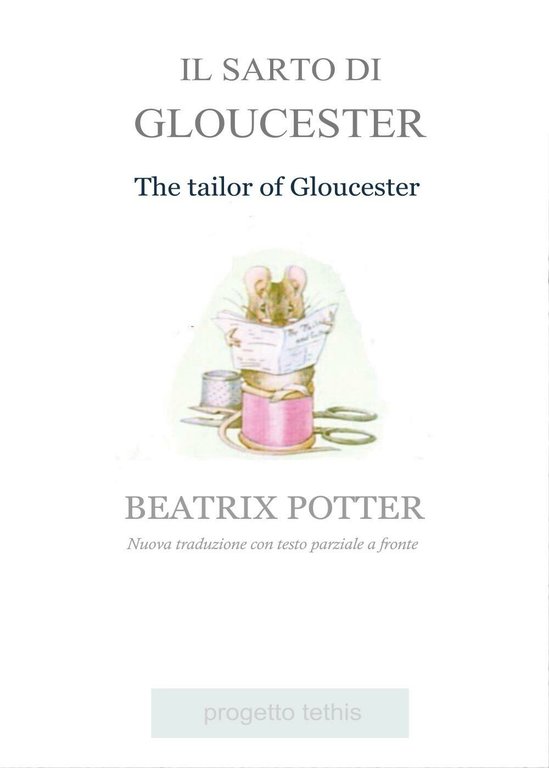 Il sarto di Gloucester. Testo inglese parziale a fronte di …
