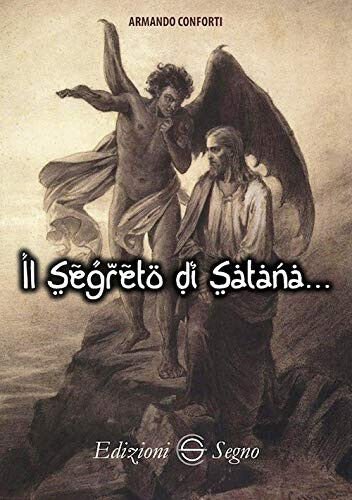 Il segreto di Satana - Armando Conforti - Ediizioni segno, …