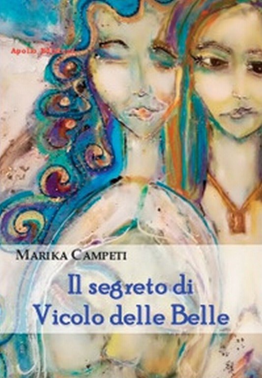 Il segreto di vicolo delle belle di Marika Campeti, 2018, …