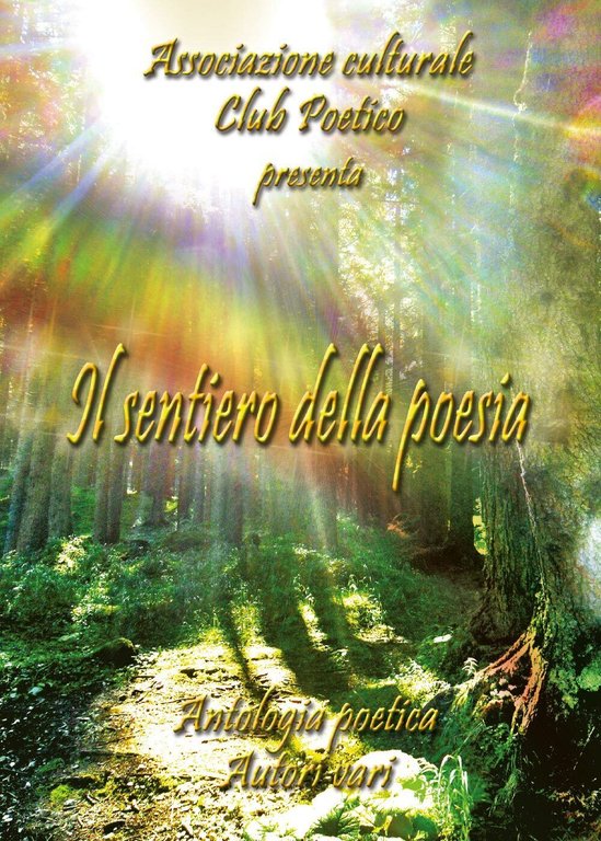 Il sentiero della poesia di Associazione Culturale Club Poetico, 2017, …