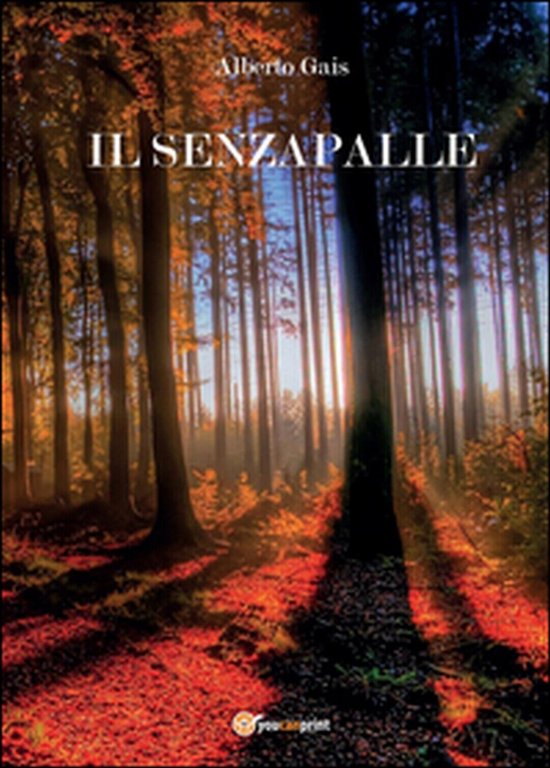 Il senzapalle di Alberto Gais, 2015, Youcanprint