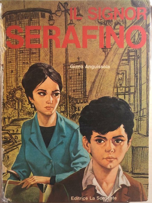 Il Signor Serafino di Giana Anguissola, 1966, Editrice La Sorgente | Immagine Gallery 2