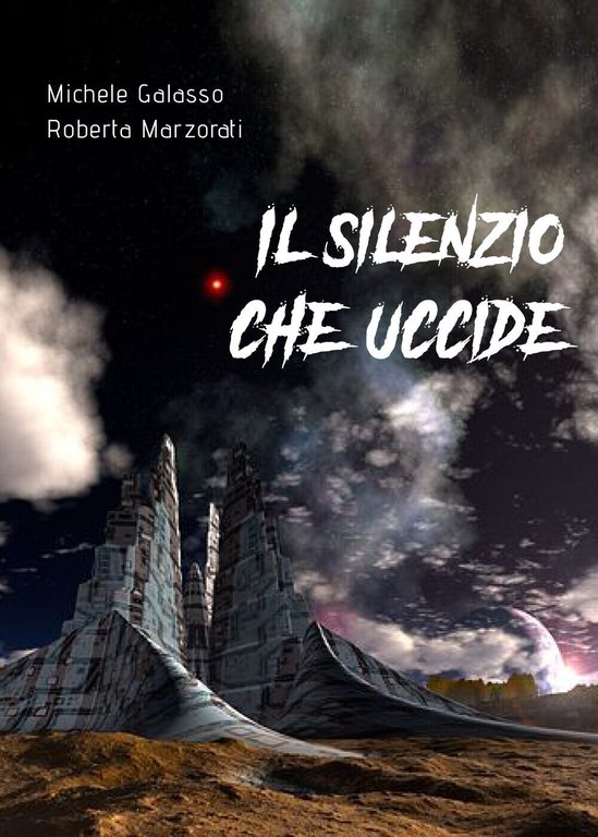 Il silenzio che uccide di Michele Galasso, Roberta Marzorati, 2021, …