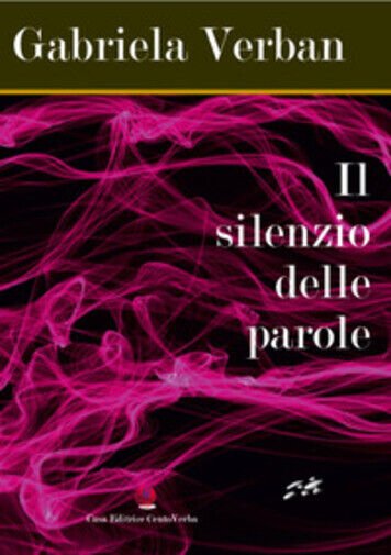 Il silenzio delle parole di Gabriela Verban, 2020, Youcanprint