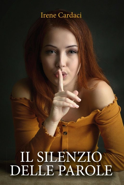 Il silenzio delle parole di Irene Cardaci, 2020, Youcanprint