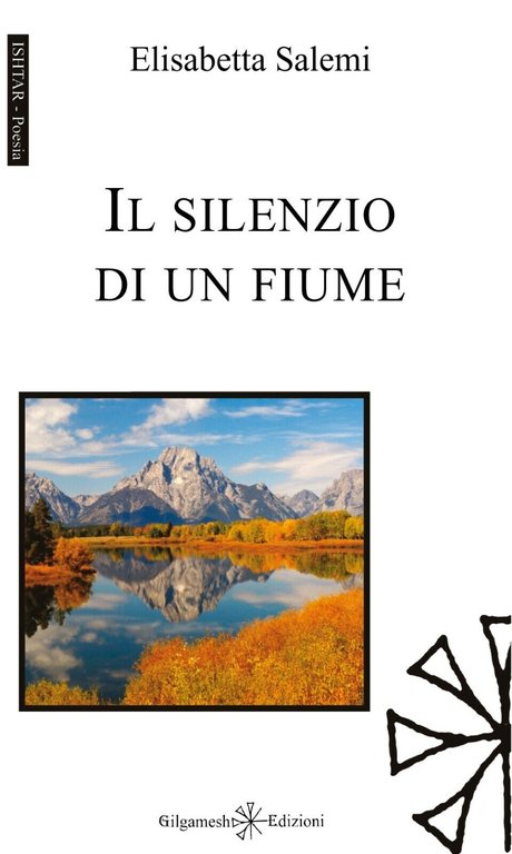 Il silenzio di un fiume di Elisabetta Salemi, 2020, Gilgamesh …