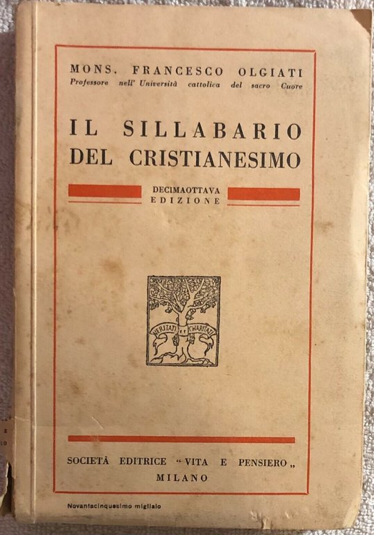 Il sillabario del Cristianesimo di Mons. Francesco Olgiati, 1942, Società …