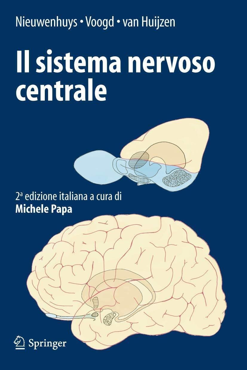 Il sistema nervoso centrale - R. Nieuwenhuys, J. D. Voogd, …