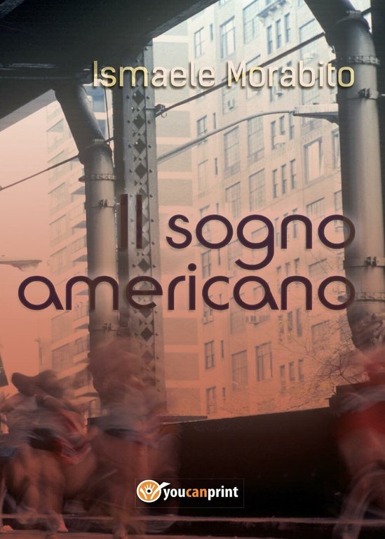 Il sogno americano - Ismaele Morabito, 2017, Youcanprint