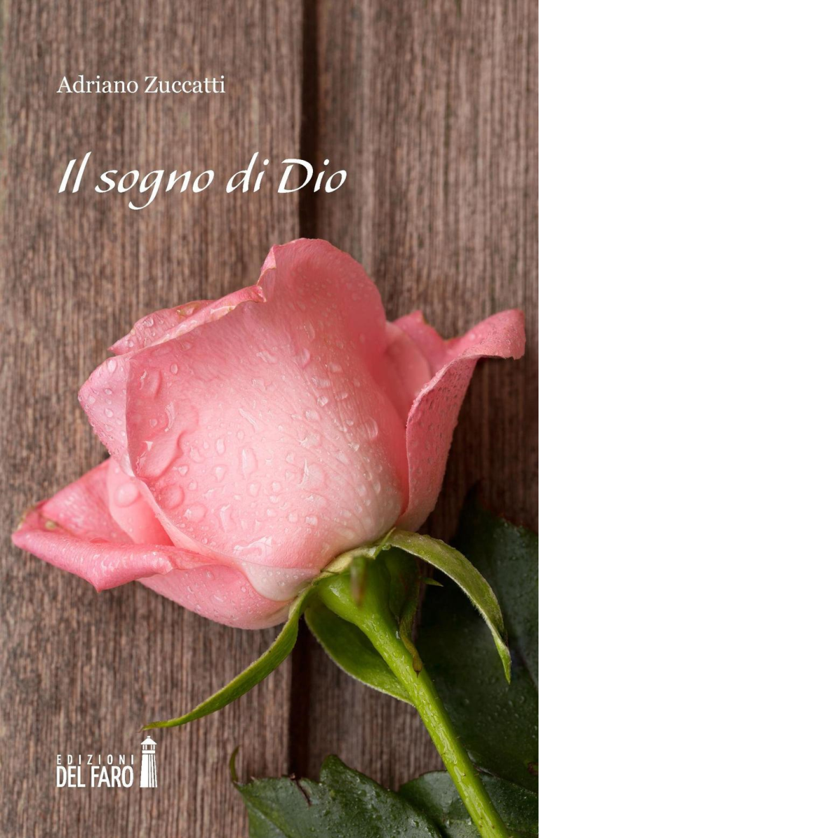 Il sogno di Dio di Zuccatti Adriano - Edizioni Del …