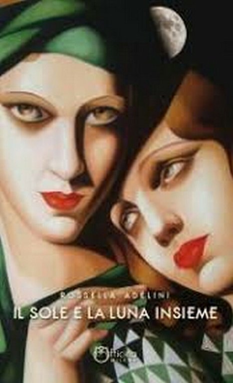 Il sole e la luna insieme di Rossella Adelini, Officina …