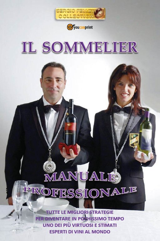 Il sommelier. Manuale professionale di Sergio Felleti, 2021, Youcanprint