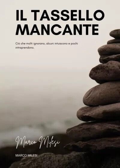 Il tassello mancante. Ciò che molti ignorano, alcuni intuiscono e …