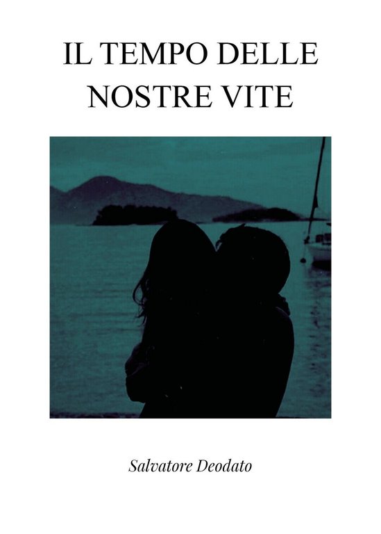 Il tempo delle nostre vite di Salvatore Deodato, 2019, Youcanprint