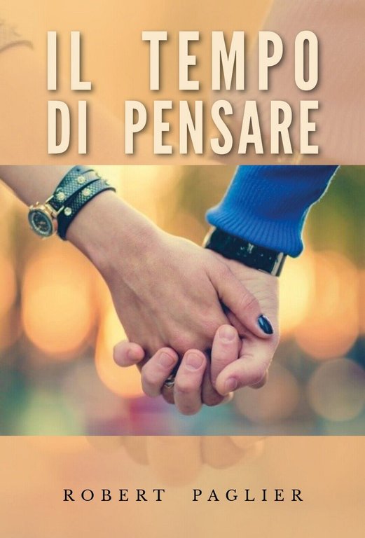 Il Tempo di Pensare di Robert Paglier, 2019, Youcanprint