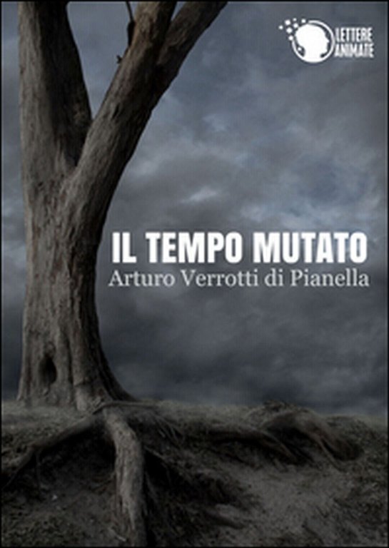 Il tempo mutato di Arturo Verrotti Di Pianella, 2015, Lettere …