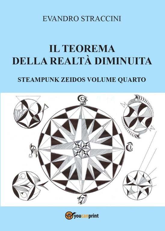 Il Teorema della Realtà Diminuita - Steampunk Zeidos volume quarto …
