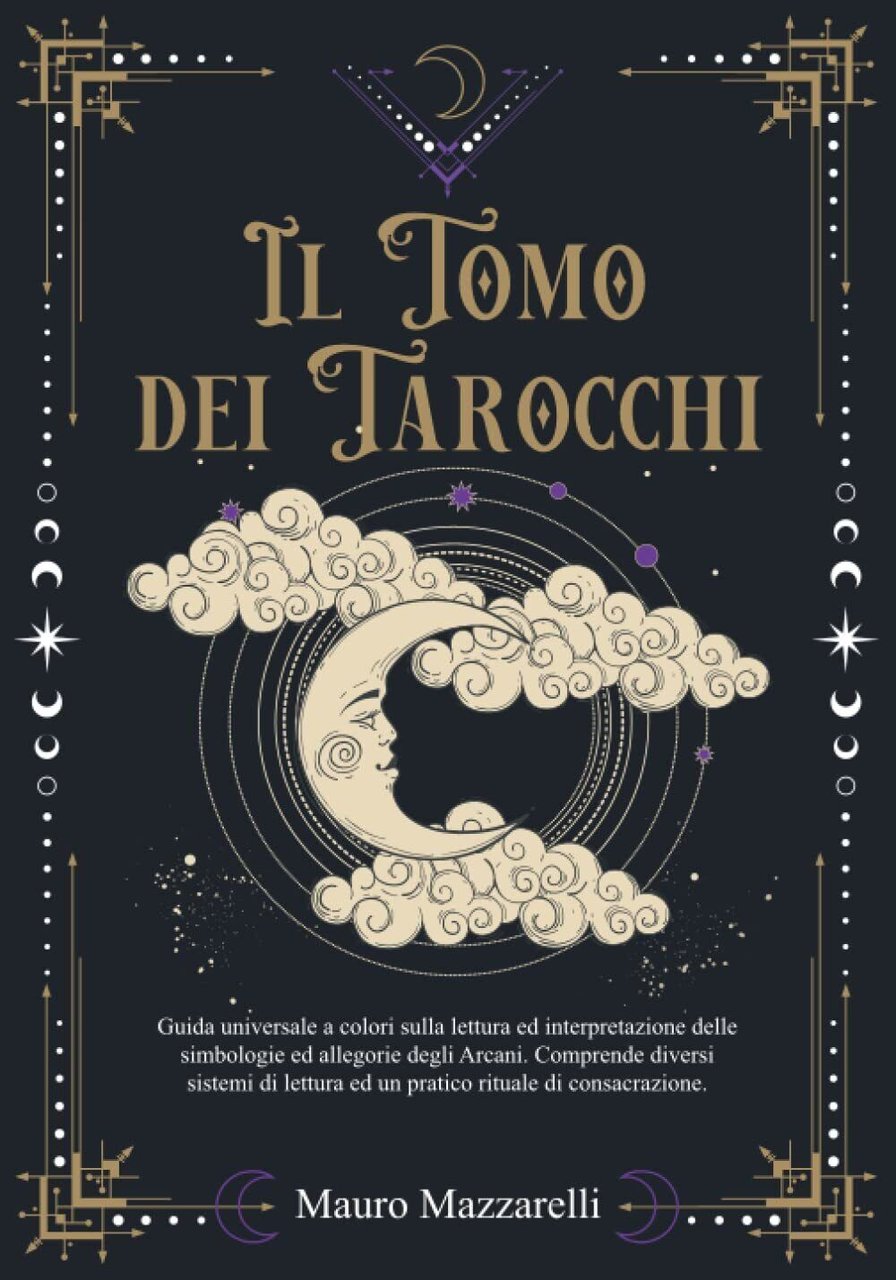 Il Tomo dei Tarocchi - Mauro Mazzarelli - ?Independently published, …