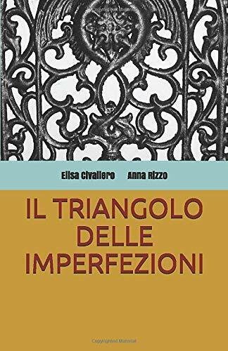 Il Triangolo Delle Imperfezioni di Anna Rizzo, Elisa Civallero, 2020, …