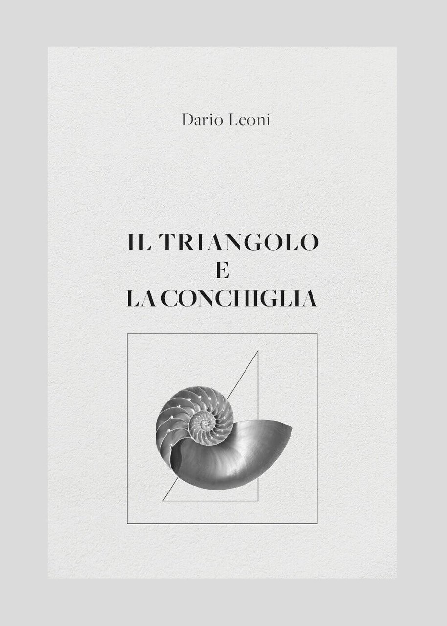 Il triangolo e la conchiglia di Dario Leoni, 2022, Youcanprint | Immagine principale