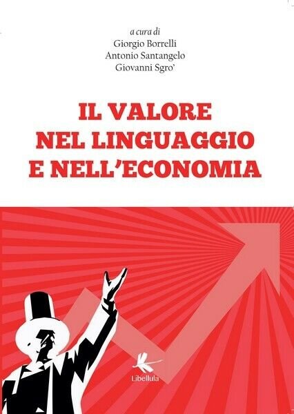 Il valore nel linguaggio e nell?economia, 2017, Youcanprint - ER
