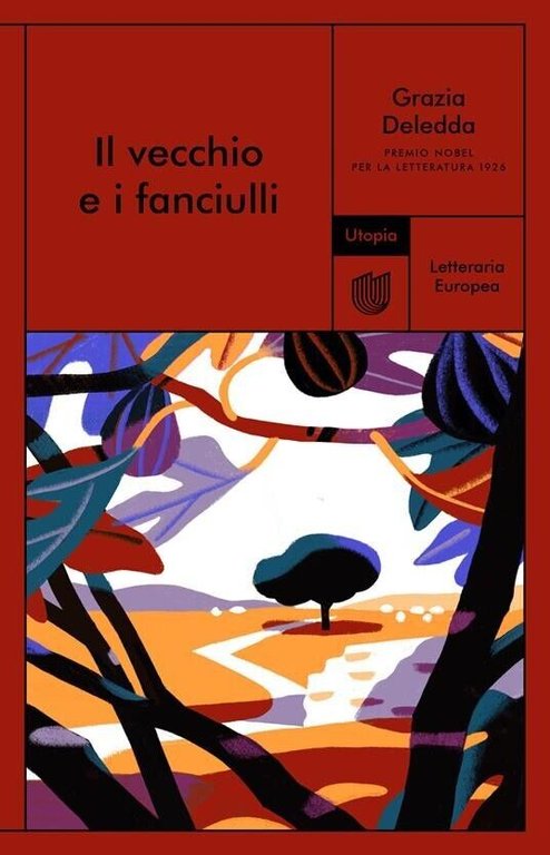 Il vecchio e i fanciulli di Grazia Deledda, 2023, Utopia Editore