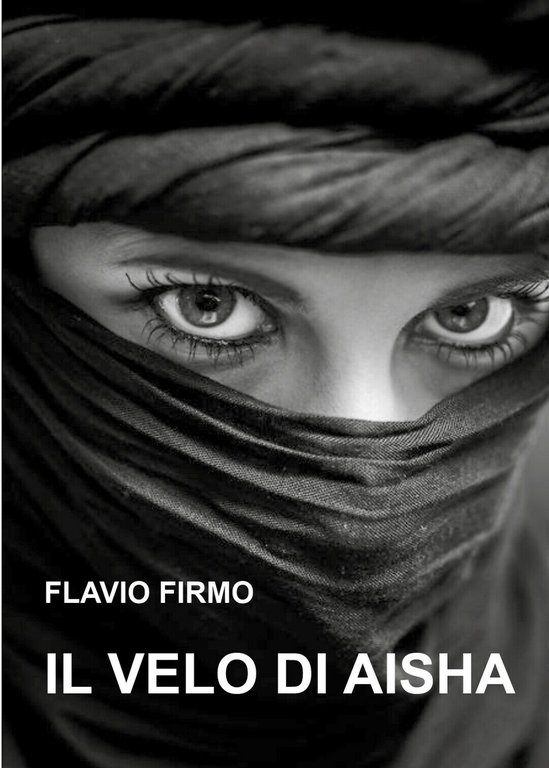 Il velo di Aisha di Flavio Firmo, 2017, Youcanprint
