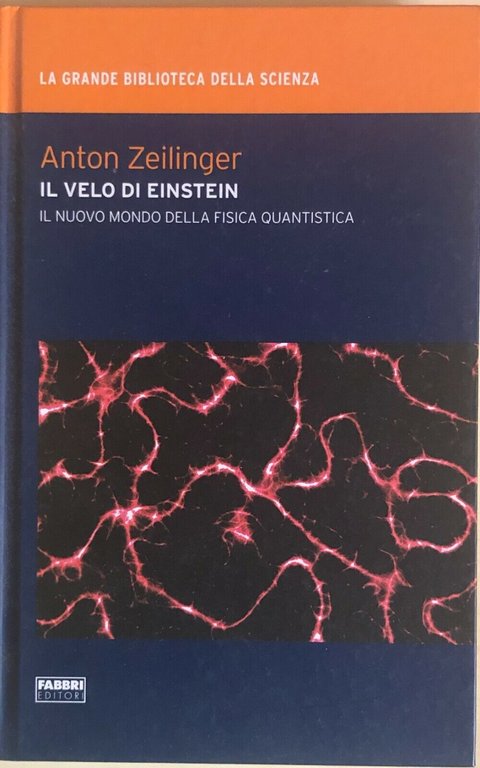 Il velo di Einstein di Anton Zeilinger, 2009, Fabbri editori | Immagine Gallery 2