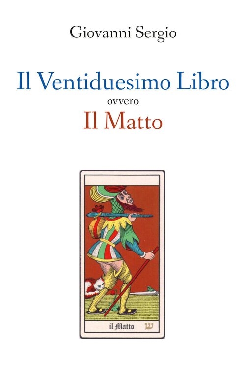 Il Ventiduesimo Libro ovvero Il Matto - di Giovanni Sergio, …