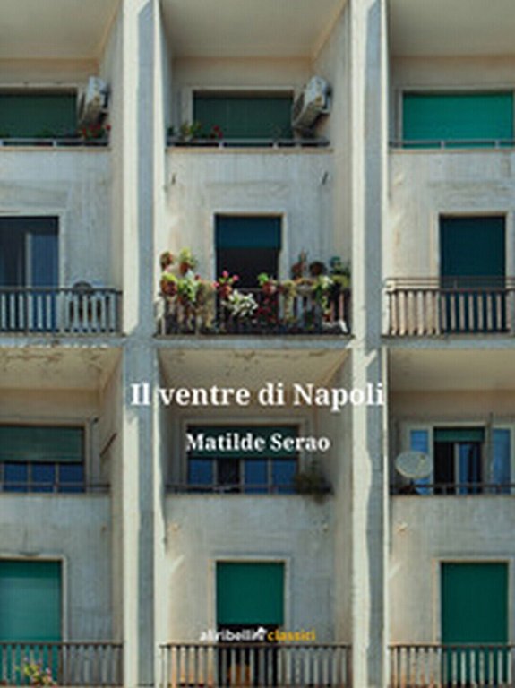 Il ventre di Napoli di Serao Matilde, 2019, Ali Ribelli …