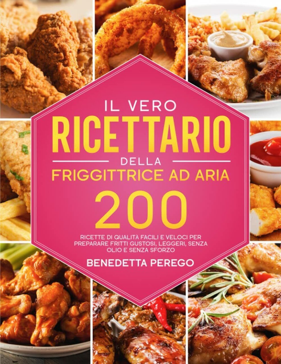 IL VERO RICETTARIO DELLA FRIGGITTRICE AD ARIA - Benedetta Perego …