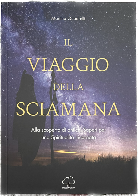 Il viaggio della sciamana di Martina Quadrelli, 2022, Unsolocielo