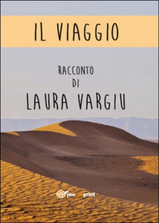Il viaggio di Laura Vargiu, 2015, Youcanprint