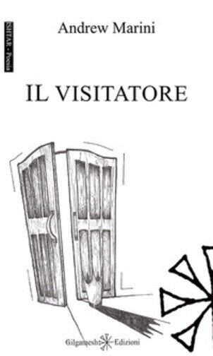 Il visitatore di Andrew Marini, 2019, Gilgamesh Edizioni