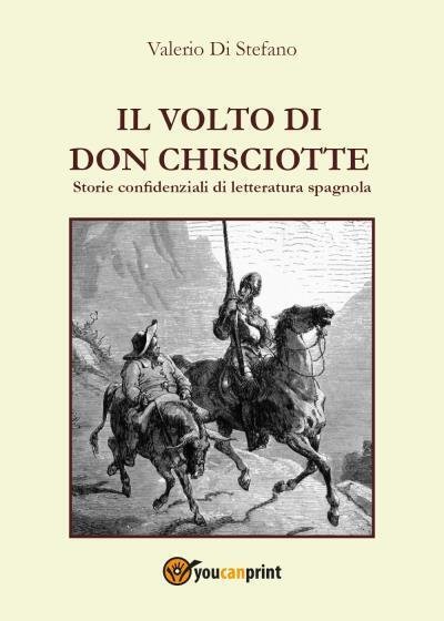 Il volto di Don Chisciotte di Valerio Di Stefano, 2022, Youcanprint