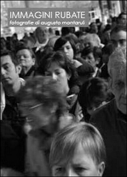 Immagini rubate, di Augusto Montaruli, 2013, Youcanprint - ER