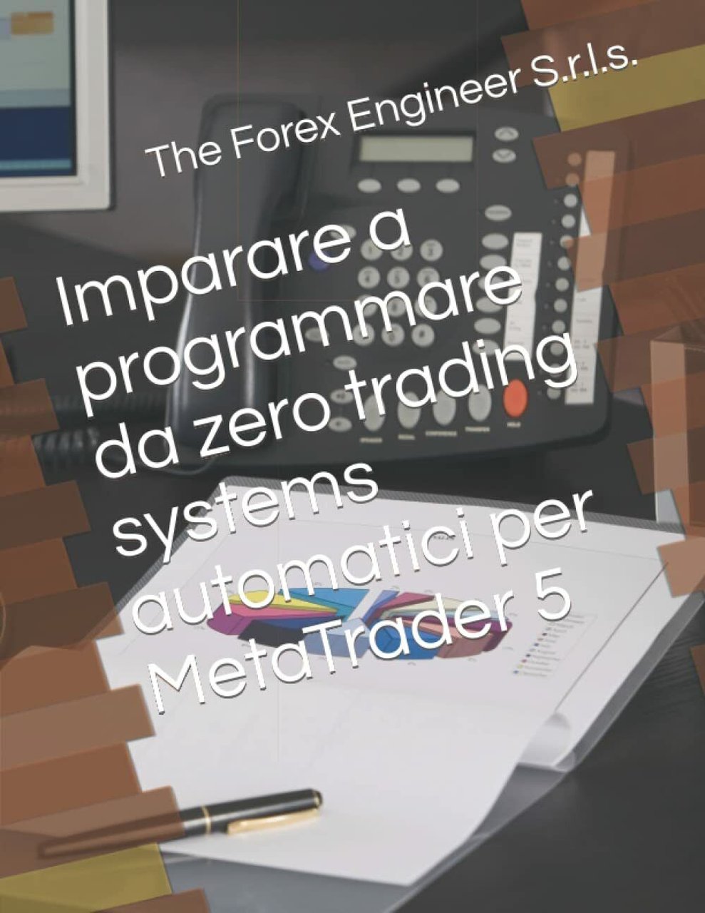 Imparare a programmare da zero trading systems automatici per MetaTrader …